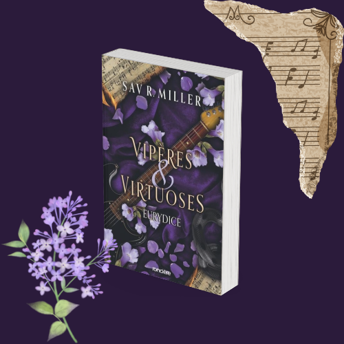 Monstres et Muses – Tome 2 : Vipères et Virtuoses (Eurydice) (public averti)