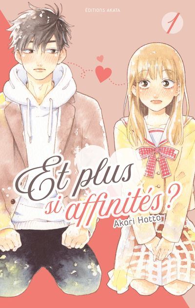 Et plus si affinitĂ©s ? â Tome 1 (Manga)