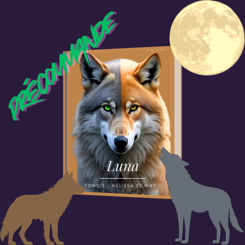 Précommande Luna Tome 2: Mike et Mélissa. L'Alpha Rebelle